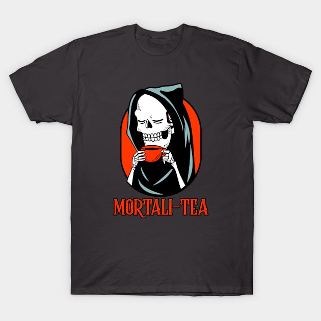 Mortali-tea/ mortality Death drinking coffee or tea T-Shirt by Kataclysma